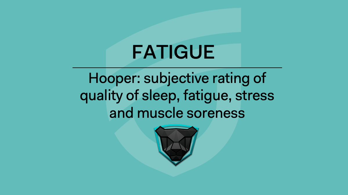 FATIGUE - Hooper: subjective rating of quality of sleep, fatigue, stress and muscle soreness
