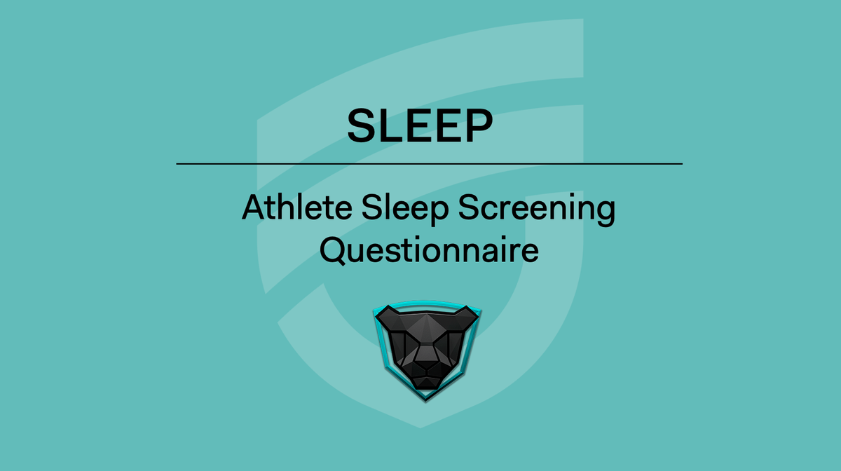 SLEEP - Athlete Sleep Screening Questionnaire